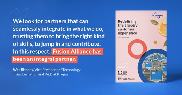 Quote from Kroger VP of Technology about Fusion's partnership